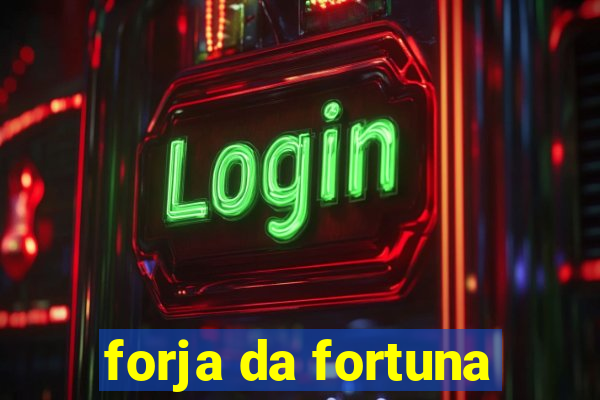 forja da fortuna